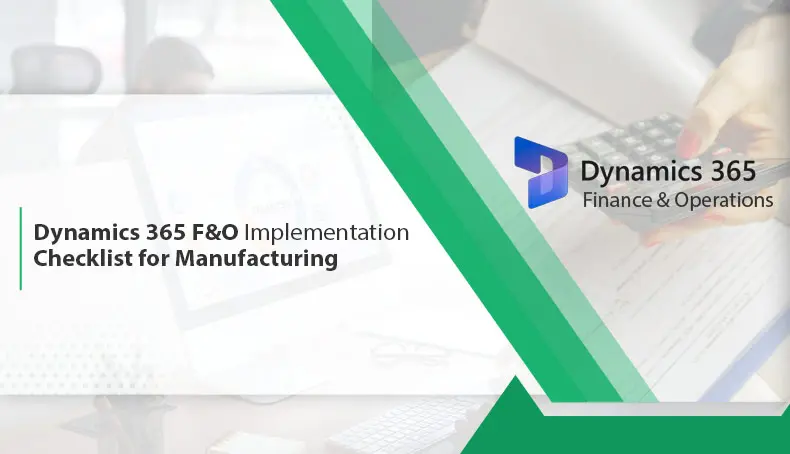 Dynamics 365 F&O implementation manufacturing