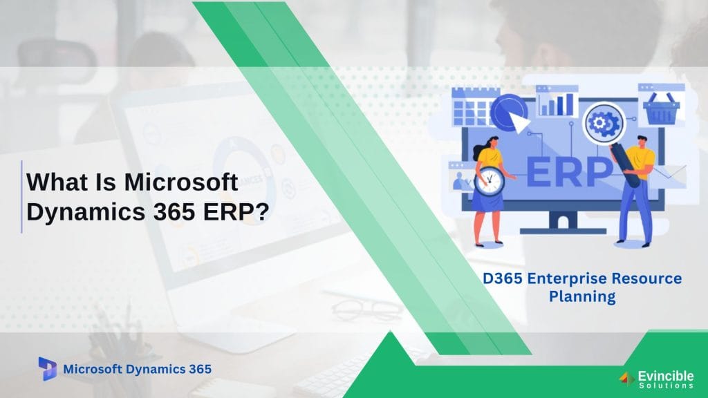 What Is Microsoft Dynamics 365 ERP