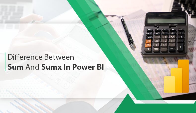 Difference Between SUM and SUMX in Power BI