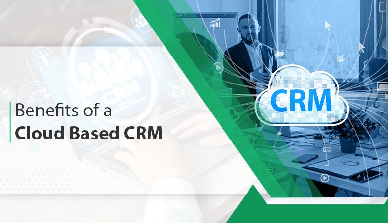 Benefits of a Cloud Based CRM