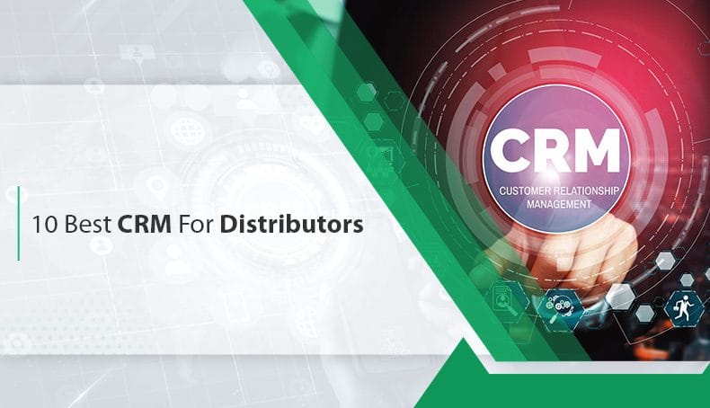 10 Best CRM for Distributors