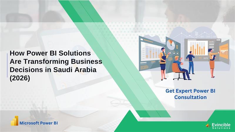 How Power BI Solutions Are Transforming Business Decisions in Saudi Arabia (2026)