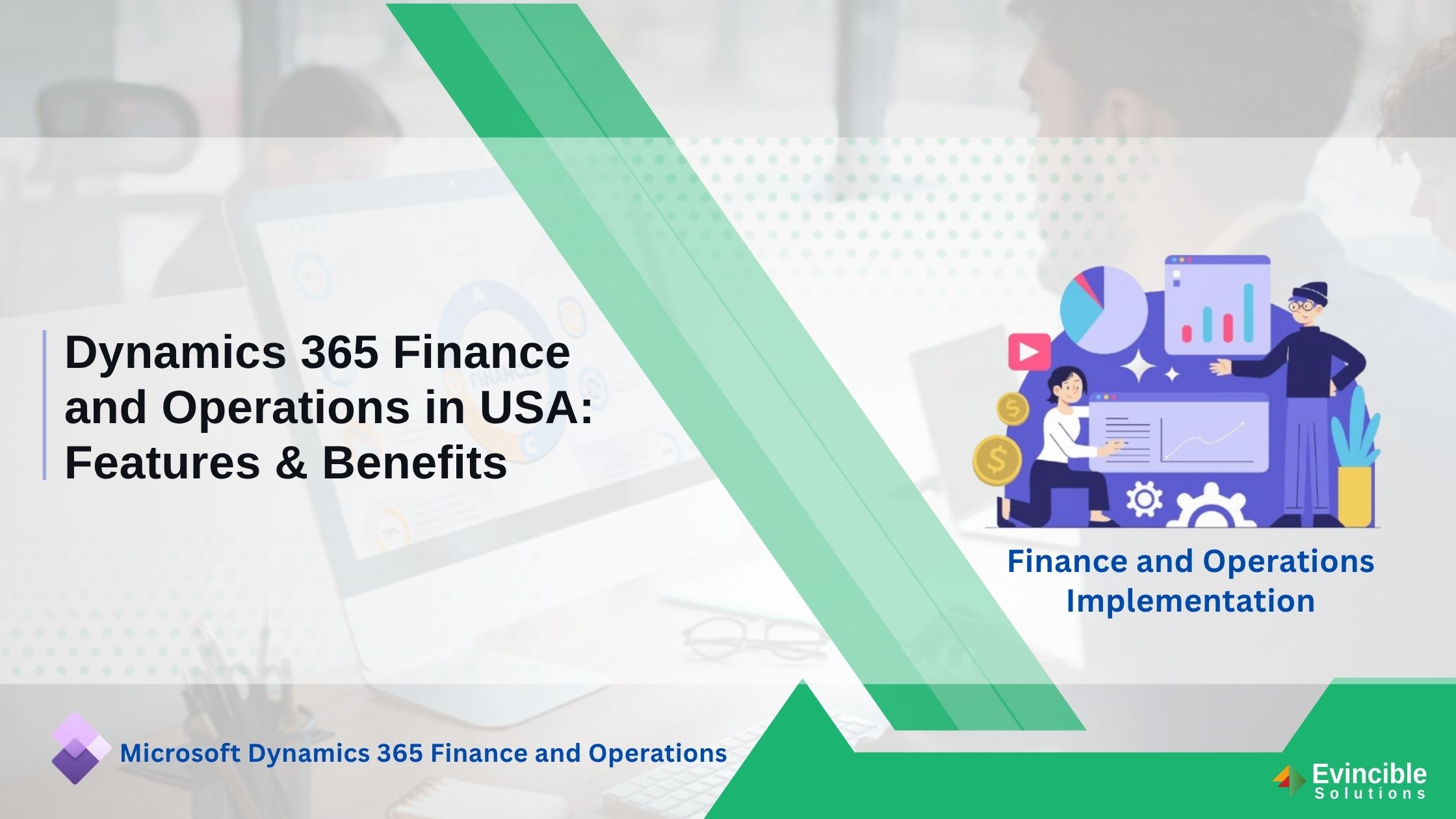 Dynamics 365 Finance and Operations in USA Features Benefits