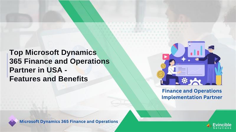 Top Microsoft Dynamics 365 Finance and Operations Partner in USA - Features and Benefits