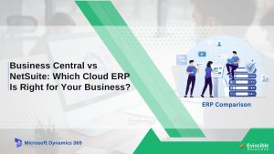 Business Central vs NetSuite Which Cloud ERP Is Right for Your Business